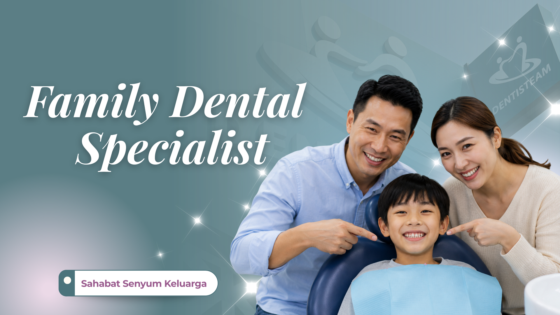 Dentisteam — Sahabat Senyum Keluarga